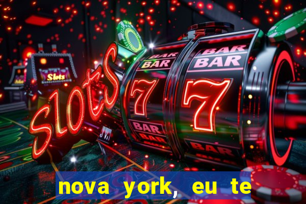 nova york, eu te amo filme completo dublado